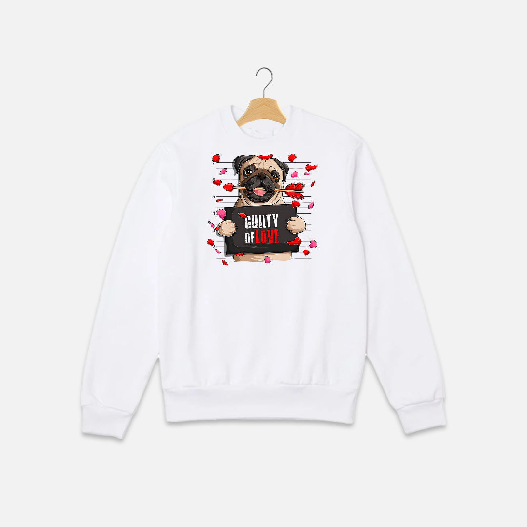 Guilty of Love: Fashion for Dog Lovers Sweat Shirt