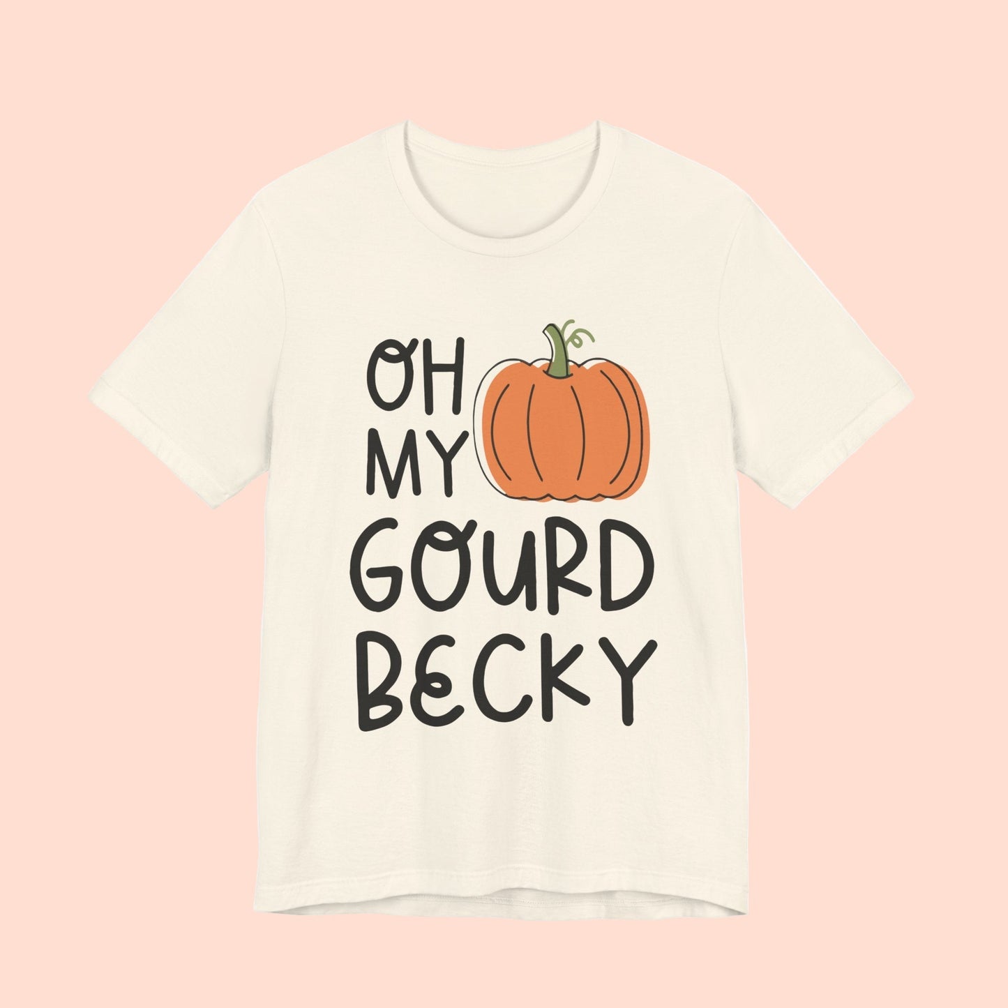 Oh My Gourd Becky Unisex Tee