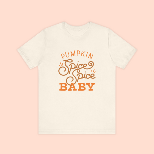 Pumpkin Spice Spice Baby Adult Unisex Tee