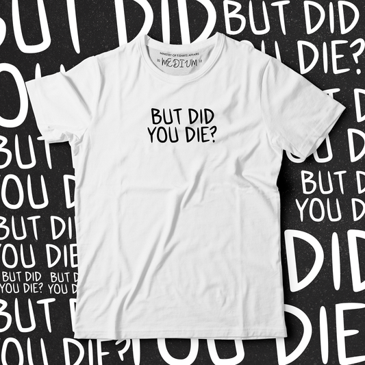 Did You Die? - White